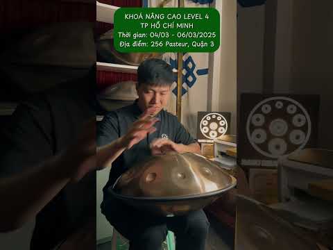 Bạn sẽ học được gì từ khoá Lv 4 HANG DRUM VIETNAM by Long Percussion tại Tp Hồ Chí Minh ? #handpan