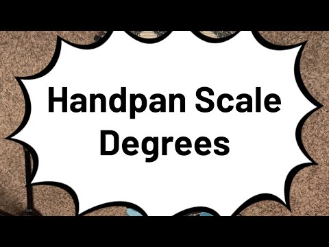 Handpan Major/Minor Scale Degrees - Find Your Scale to Help with Handpan Tutorials!