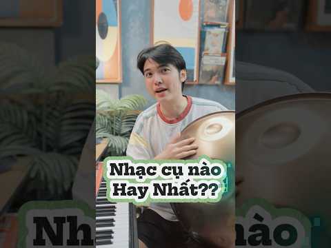Handpan liệu có HAY NHẤT?? #handpanvietnam #chihung