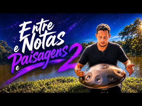 Entre Notas e Paisagens 2. #musicainstrumental #handpan #nature