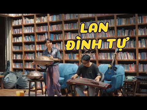 Lan Đình Tự (蘭亭序 ) - HANDPAN & GUZHENG | Chí Hùng ft Triển | Live at Tiny Cofffee