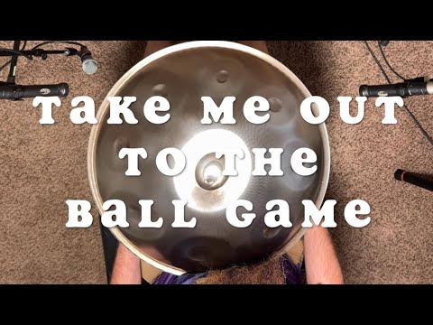 Take Me Out to the Ball Game (handpan cover)