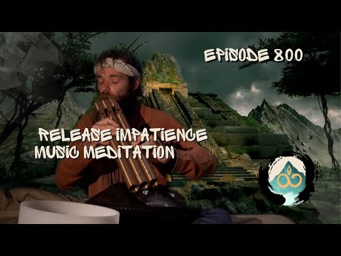 Coming Back to Patience | Daily Guided Meditation with Breathwork & Sound Healing | #800