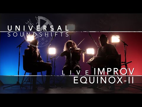 UniversalSoundShifts - Equinox II - Handpan Violin Flute Percussion Improvisation