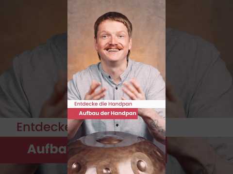 Entdecke die Handpan - Aufbau der Handpan