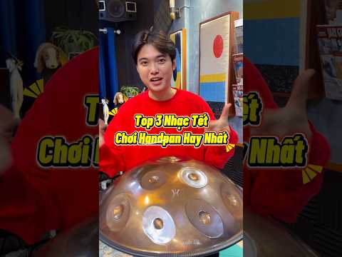 Top 3 nhạc Tết chơi trên Handpan siêu hay! Mà chưa chắc bạn đã biết 🤫 #nhactet #chihung
