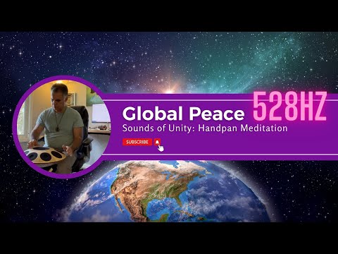 Sounds of Unity: 528Hz Handpan Meditation for Global Peace