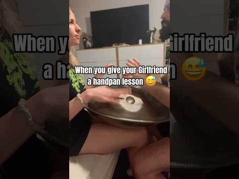 Handpan lesson for the Girlfriend 😂