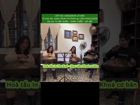 Không có nhạc lý có học đc trống HANG DRUM không? Và phản hồi của học viên sau khoá nền tảng Level 1