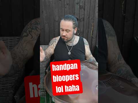 handpan bloopers lol haha #handpan #bloopers #blooper