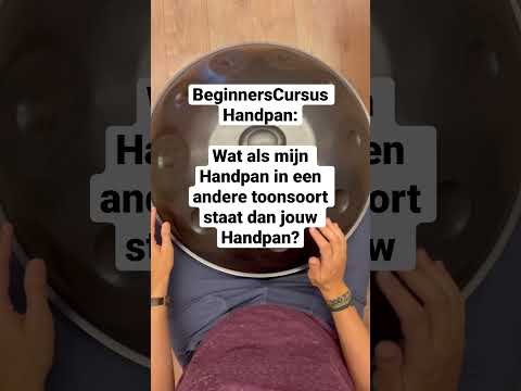 BeginnersCursus Handpan spelen: Wat als mijn Handpan in een andere toonsoort staat?