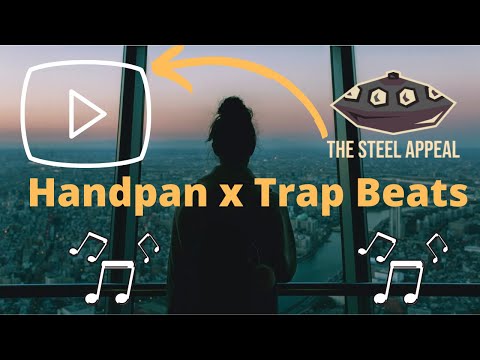 🎶| Handpan x Trap Beats | TrapPan | Vibe | Trap Music | Remix | 🎧