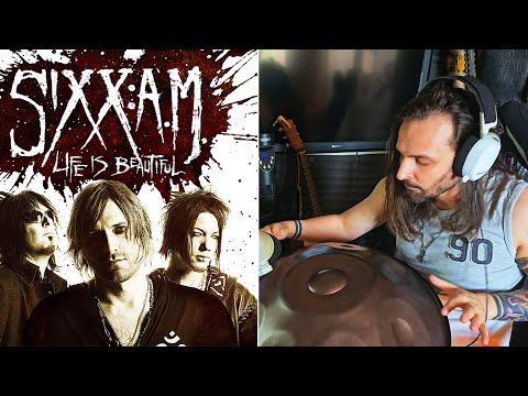 Sixx a.m. - Life is Beautiful on HANDPAN (Cover)