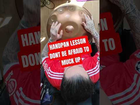 HANDPAN LESSON DONT BE AFRAID TO MUCK UP LOL#lesson #free #handpanman #handpan