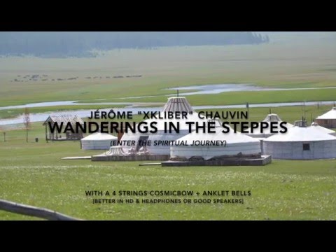 ♪♫♫ Wanderings in the Steppes (enter the spiritual journey) (Cosmicbow & Ankle bells) by xkliber