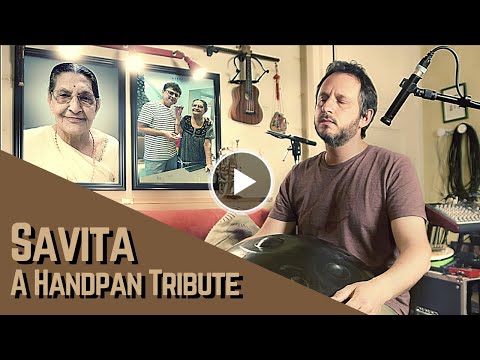 "Savita" A Handpan Tribute | Jean-Matthieu B.