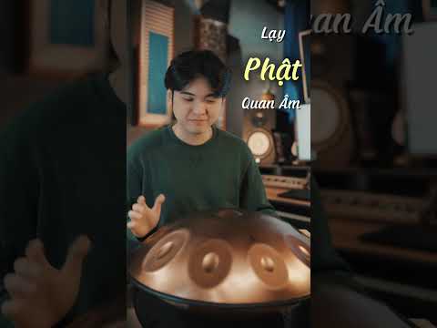 Tết đến, tâm hồn an lạc Lạy Phật Quan Âm trên Handpan #healing #layphatquanam #handpan
