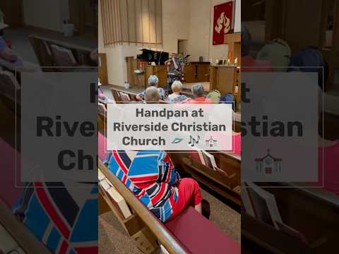 Handpan at Riverside Christian Church 🛸💒 #handpan #riverside #christian #church #presentation