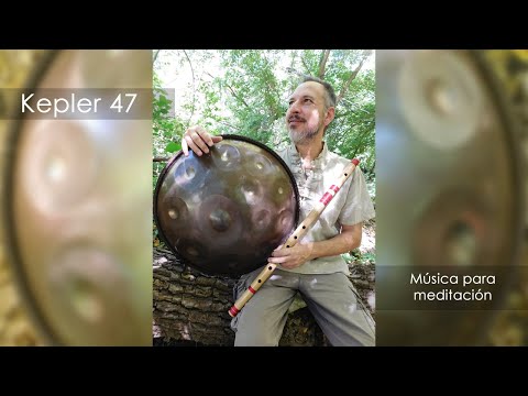 KEPLER 47 | Música para meditar | 1 hora de música Handpan y Bansuri | #Kaypachaweb #yogamusic