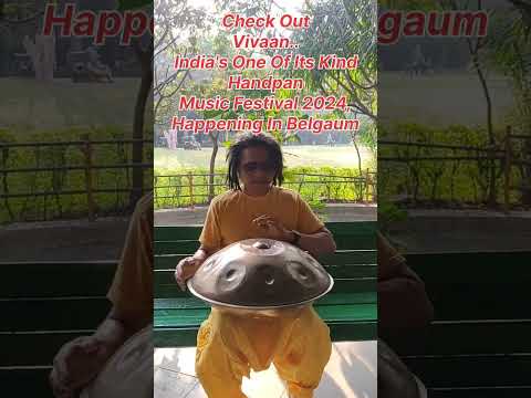 First Handpan Artist of Belgaum, India. Check @shoonyaretreat9757@Vivaan-HandpanFestival