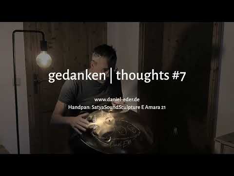 gedanken. | thoughts. #7 | Handpan E Amara 21