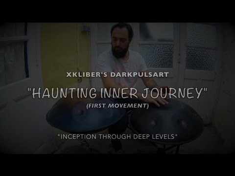 "Haunting Inner Journey [1/2] - Inception through deep levels" (Saraz & Aciel Handpans) - xkliber