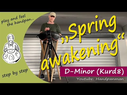 088 - Handpan Song - Spring awakening - Frühlingserwachen - D-Minor Kurd8 - Handpanman Pierre Buck