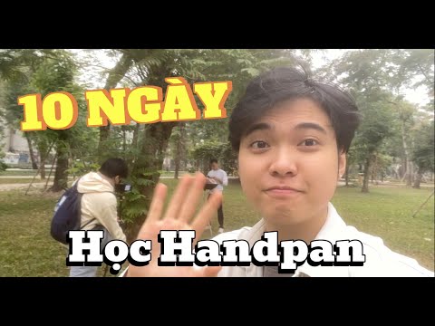 10 NGÀY học Handpan bạn sẽ nhận được những gì? | Handpan Vietnam