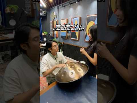 Ủa quen nhau ko? 😭 #handpanvietnam #handpan #funny