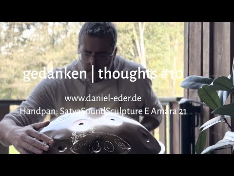gedanken. | thoughts. #10 Handpan E Amara 21