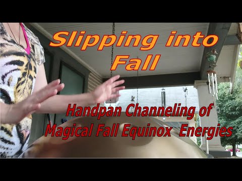 Slipping Into Fall-Handpan Channeling of Magical Fall Equinox Energies