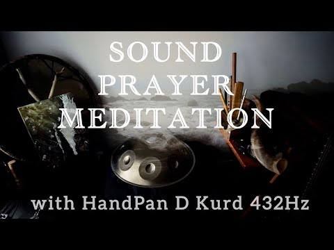 Sound Prayer Meditation / HandPan D Kurd 432Hz #soundprayer #meditationmusic #healingmusic