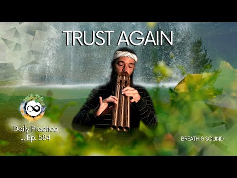Trust in Yourself, Other People, and Your Circumstance | Breathwork & Sound Therapy | Ep. 584