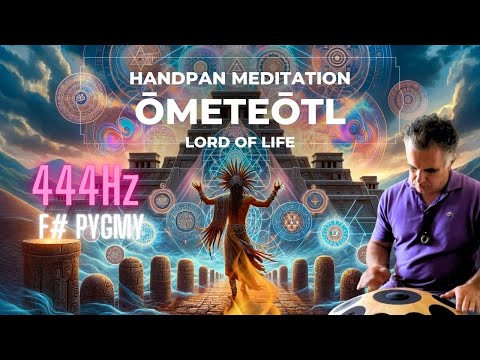 Ōmeteōtl Lord of Life | Tibetan Moon Bowls & Handpan Meditation | 444Hz Solfeggio for Inner Peace