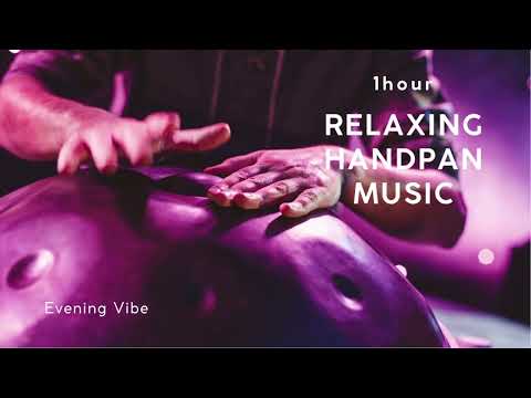 1 Hour Handpan Meditation Music @OmanaHandpan Evening Vibe