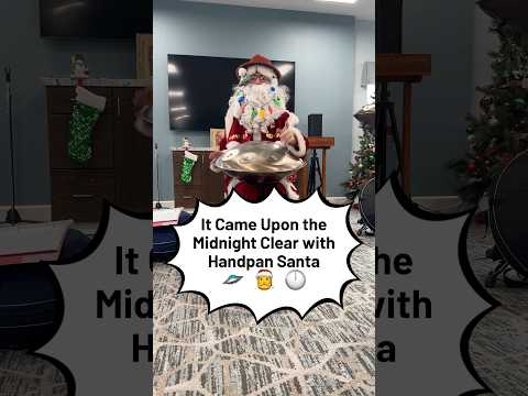 It Came Upon the Midnight Clear w/ Handpan Santa 🛸🎅🕛 #itcameuponthemidnightclear #handpansanta