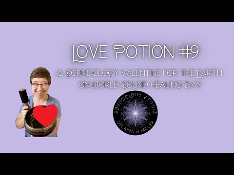 Love Potion #9 - A Soundology Valentines for the Earth