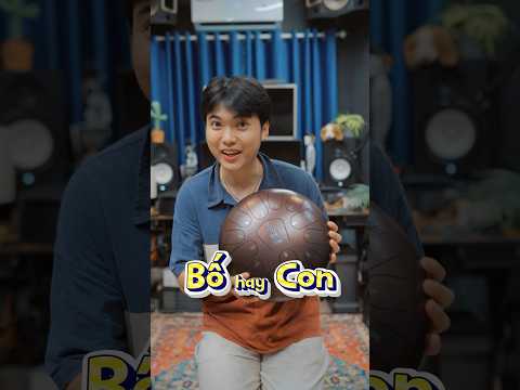 Bạn thích Handpan BỐ hay CON? #handpan #soundhealing