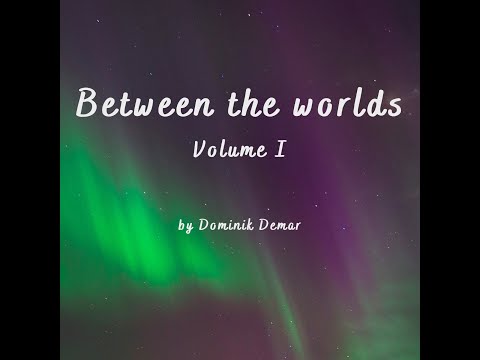 Between the worlds Vol. I - Dominik Demar (Full Album)
