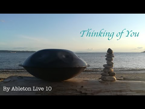 Thinking of You | Handpan Music by Kiyoshi Iio | Ableton Live 10 | For Yoga, Meditation, Study