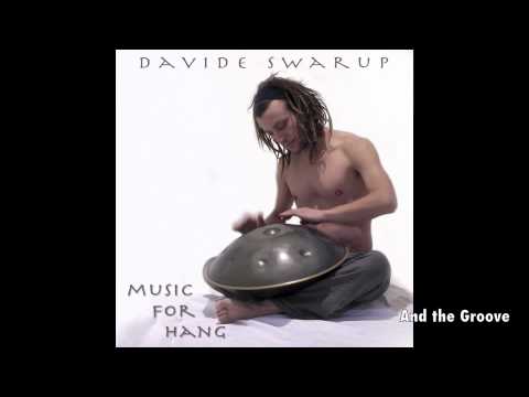 Davide Swarup - And the Groove - Music for Hang - Handpan Music