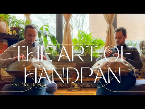 THE ART OF HANDPAN | Feat. Matt Bigelow