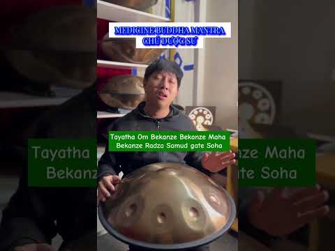 Medicine Buddha Mantra #hangdrumvietnambylongpercussion #hangdrum #handpan  #hangdrumvietnam