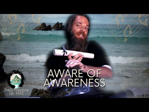 Awareness Aware of Itself | Music Meditation | Ep. 1042
