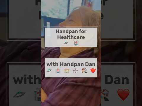 Handpan for Healthcare with Handpan Dan πΈπΆπ₯ #handpan #healthcare #musicismedicine #handpandan