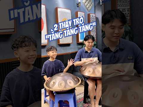 Hai thầy trò “tằng tằng tăng” 🤣🤣 #handpanvietnam #chihung