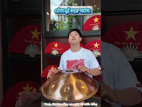 CÒN GÌ ĐẸP HƠN - Cover Hang Drum ##hangdrumvietnambylongpercussion #hangdrumvietnam #handpan  #432hz