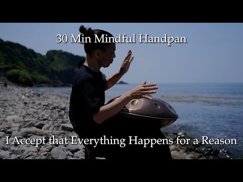 Everything Happens for a Reason / Moon Rhythm 58 BPM /30 min Mindful Handpan