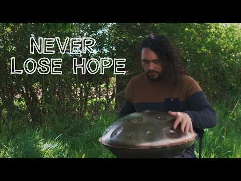 Never Lose Hope | Acero E Amara 21 | Handpan Music