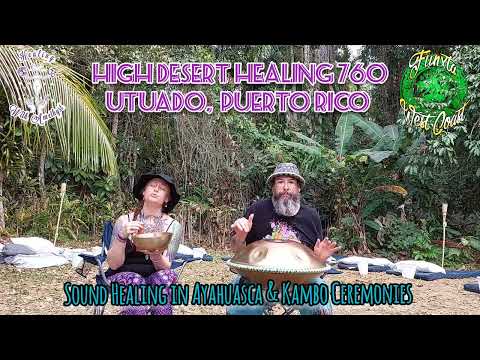 High Desert Healing 760 Live from an Ayahuasca Ceremony Space in Utuado, Puerto Rico 🇵🇷